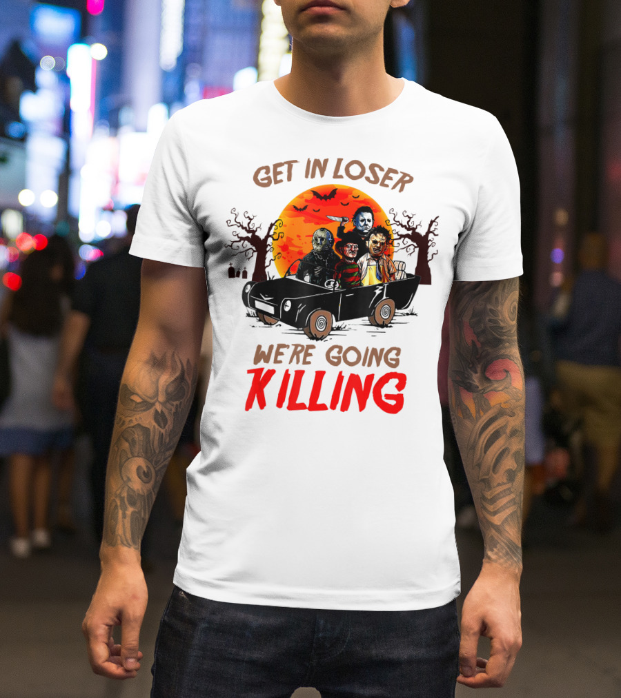 Get In Loser We're Going Killing Halloween Horror Characters Spooky Sunset T-Shirt