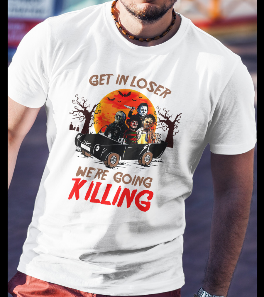 Get In Loser We're Going Killing Halloween Horror Characters Spooky Sunset T-Shirt