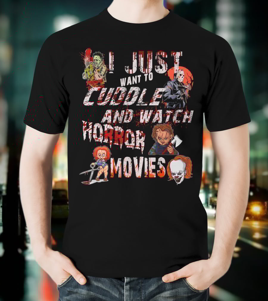 I Just Want To Cuddle And Watch Horror Movies Halloween T-Shirt