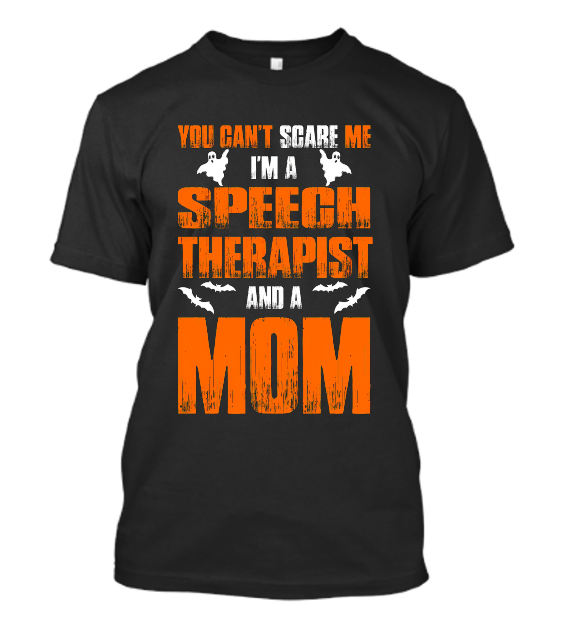 You Can't Scare Me I'm A Speech Therapist And A Mom T-Shirt