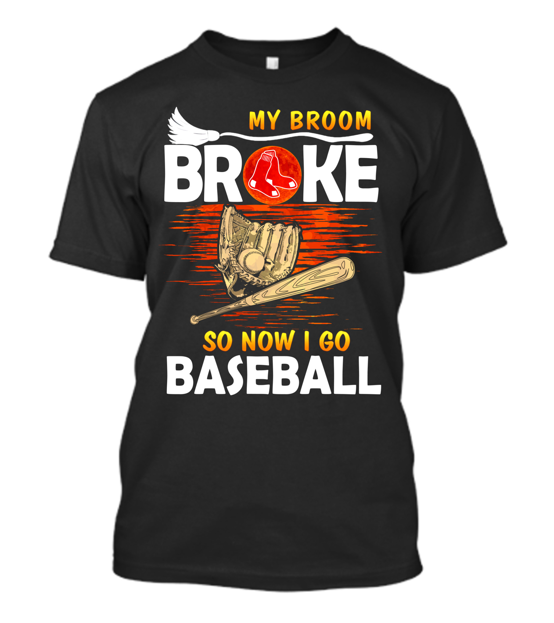 My Broom Broke Red Sox Baseball Moon Glove Bat T-Shirt