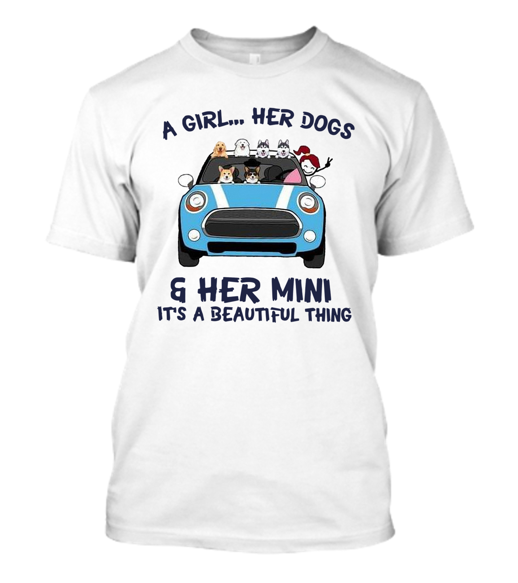 A Girl Her Dogs And Her Mini It's A Beautiful Thing T-Shirt