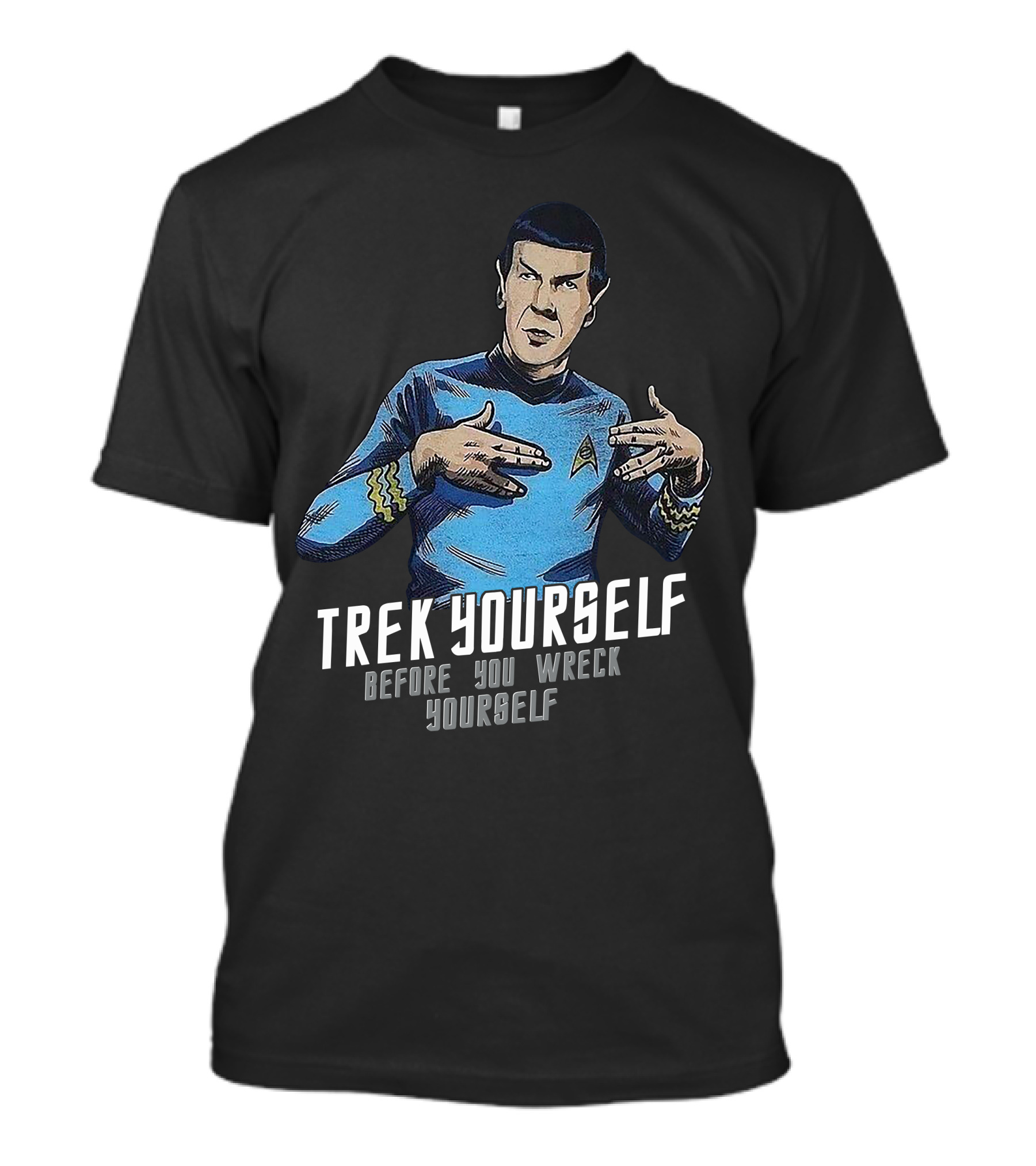 Trek Yourself Before You Wreck Yourself T-Shirt