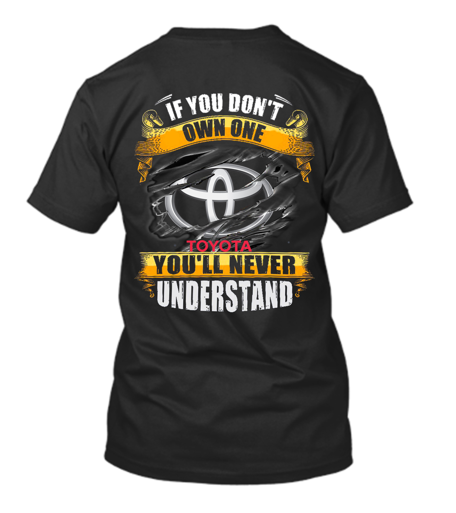 If You Don't Own One Toyota You'll Never Understand T-Shirt