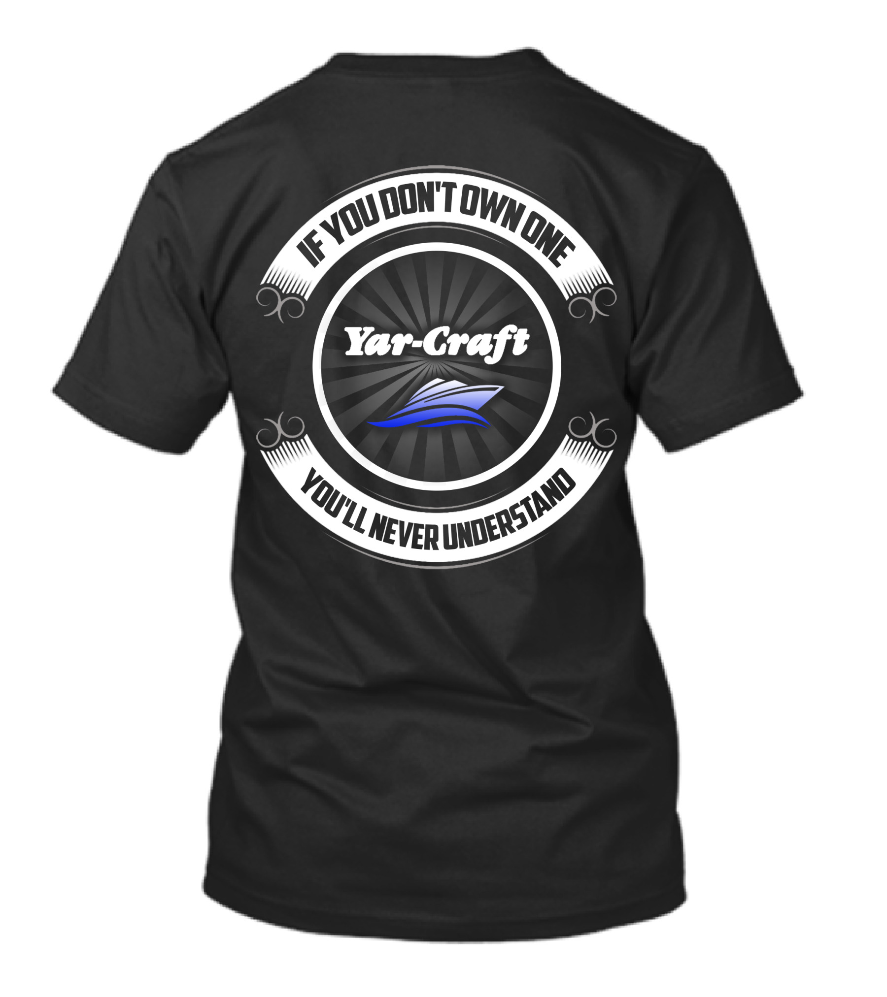 YarCraft If You Don't Own One You'll Never Understand T-Shirt