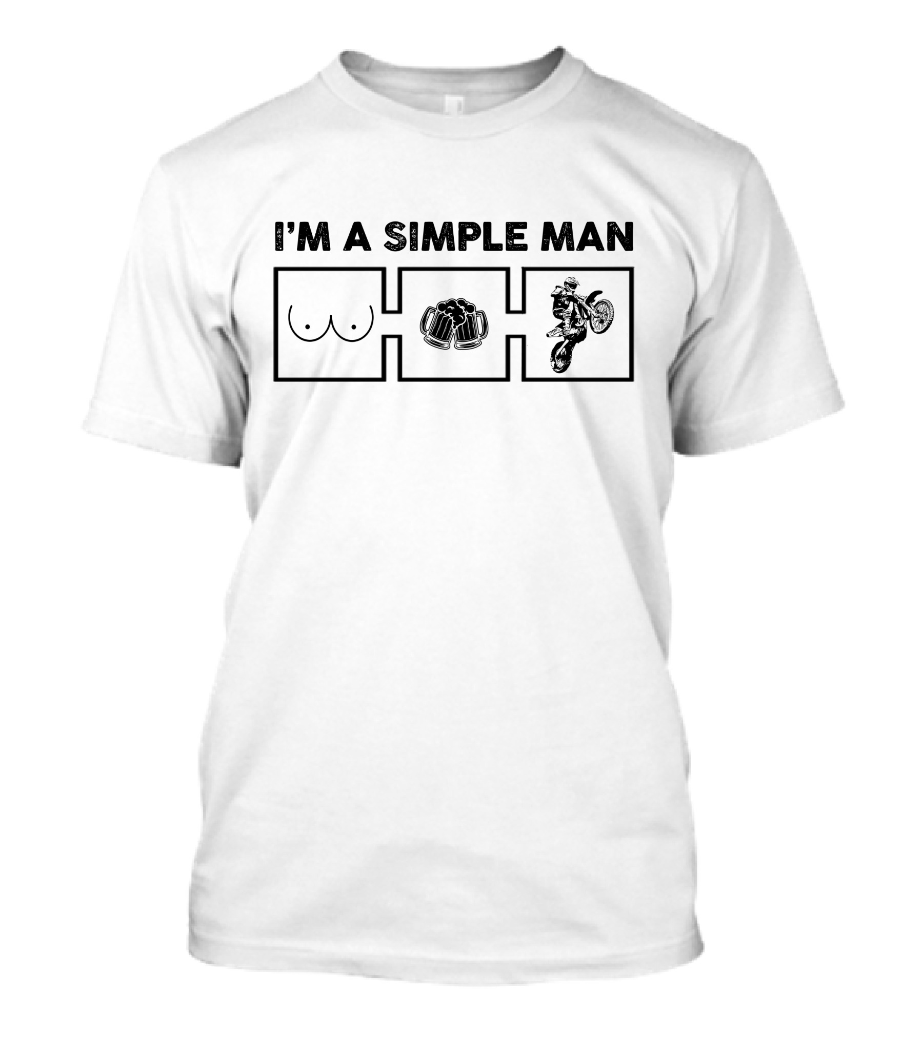 I'm A Simple Man Dirt Bikes Beer And Women T-Shirt