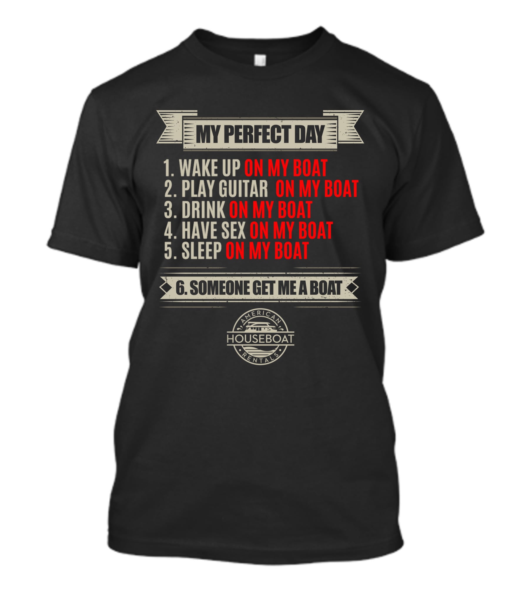 My Perfect Day On My Boat American Houseboat Rentals T-Shirt