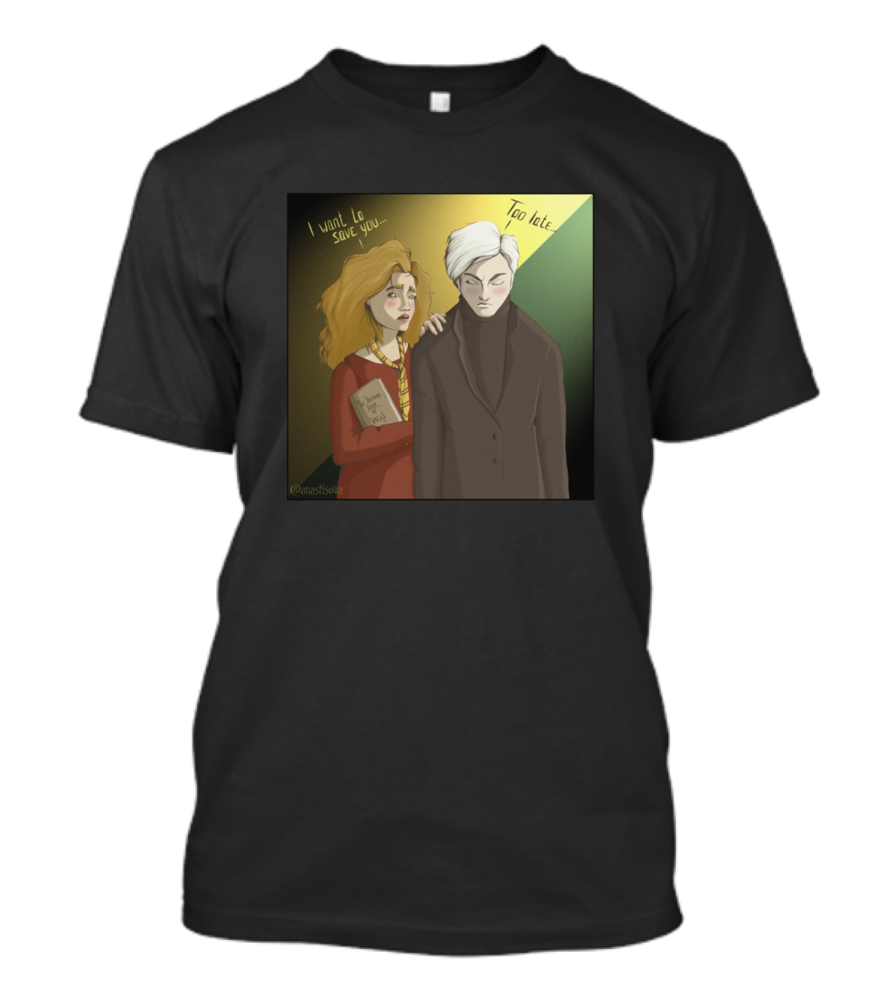 Hermione I Want To Save You Too Late Draco T-Shirt
