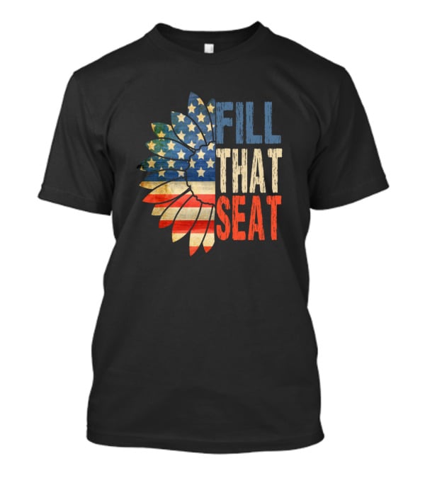 Fill That Seat Patriotic American Flag Sunflower T-Shirt