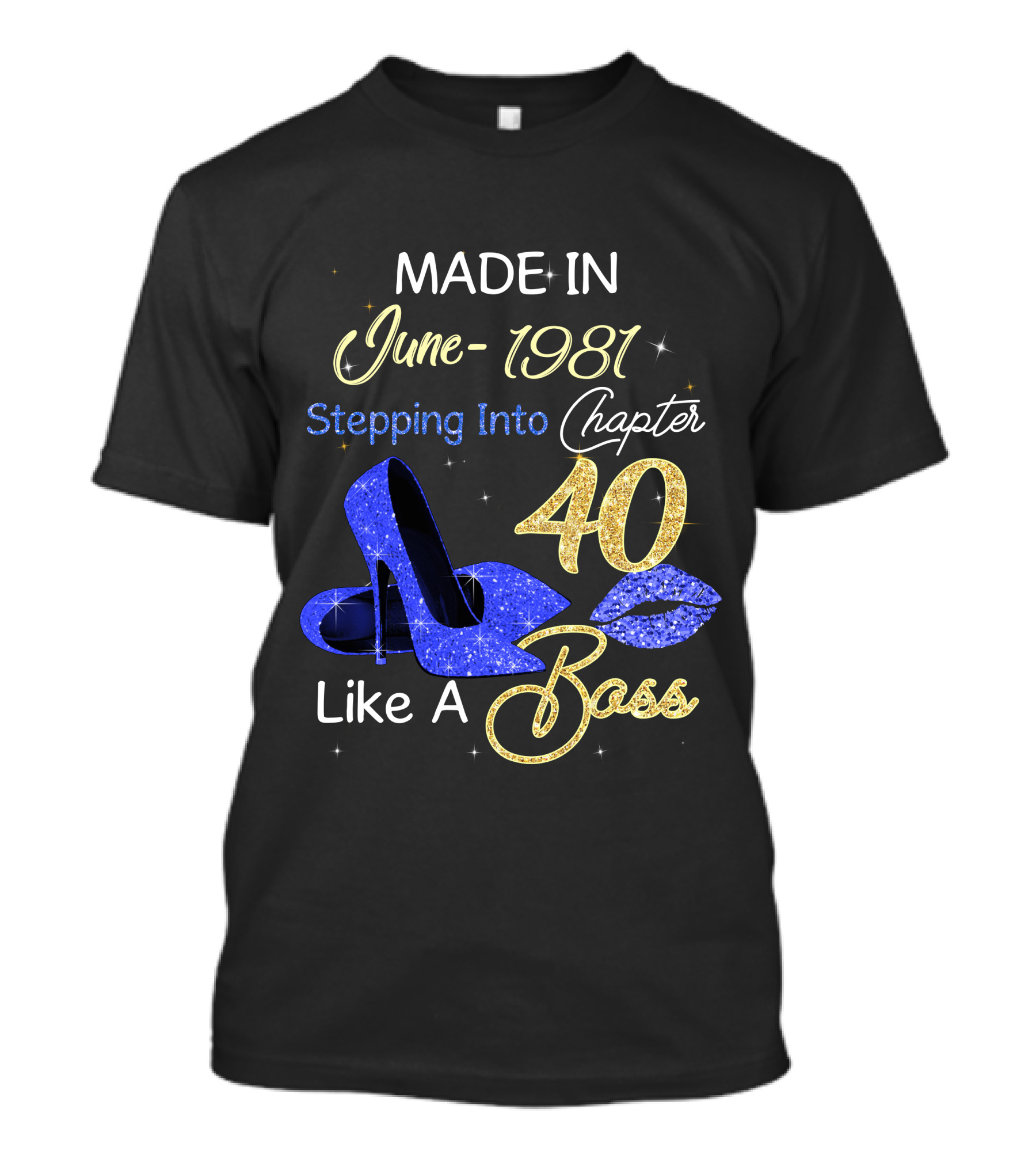 MADE IN June 1981 Stepping Into Chapter 40 Like A Boss T-Shirt