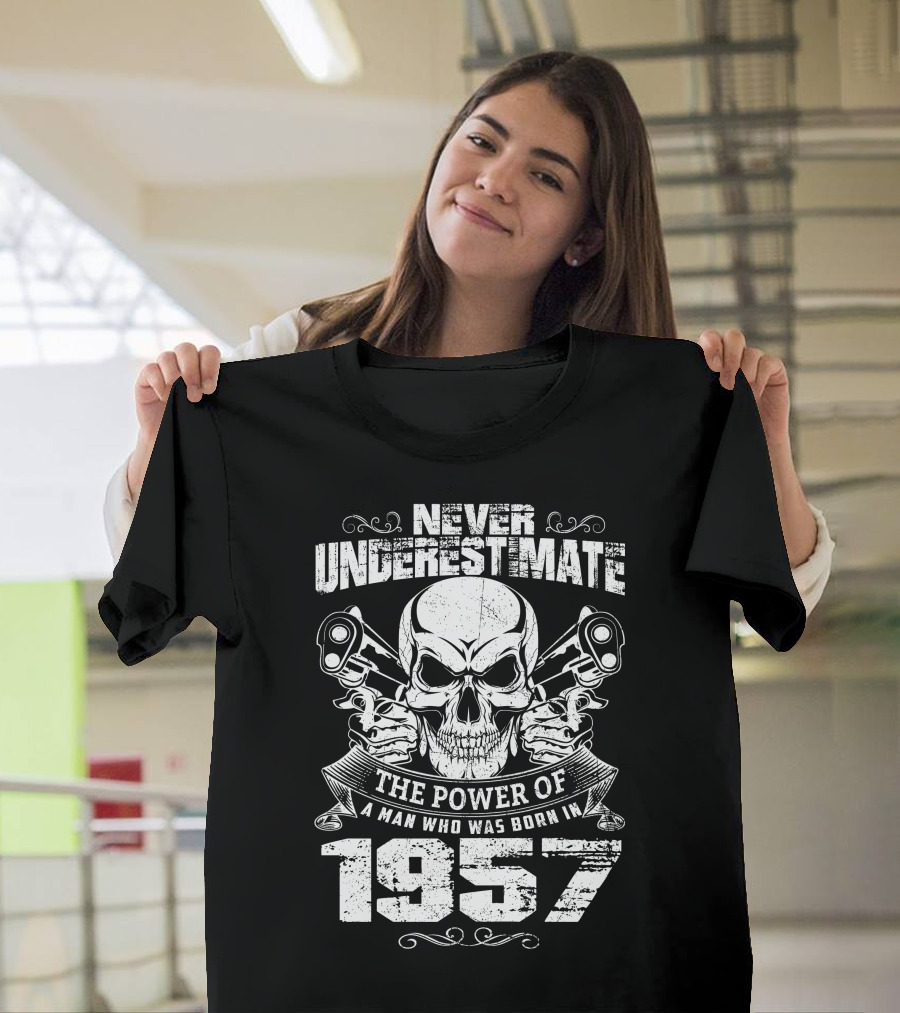 Never Underestimate The Power Of A Man Who Was Born In 1957 Skull Pistons T-Shirt