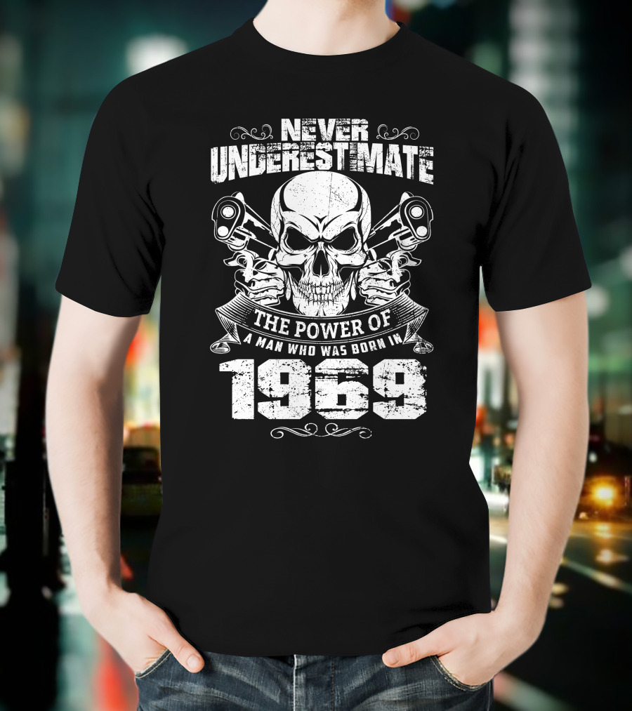 Never Underestimate The Power Of A Man Who Was Born In 1969 Skull Pistons T-Shirt