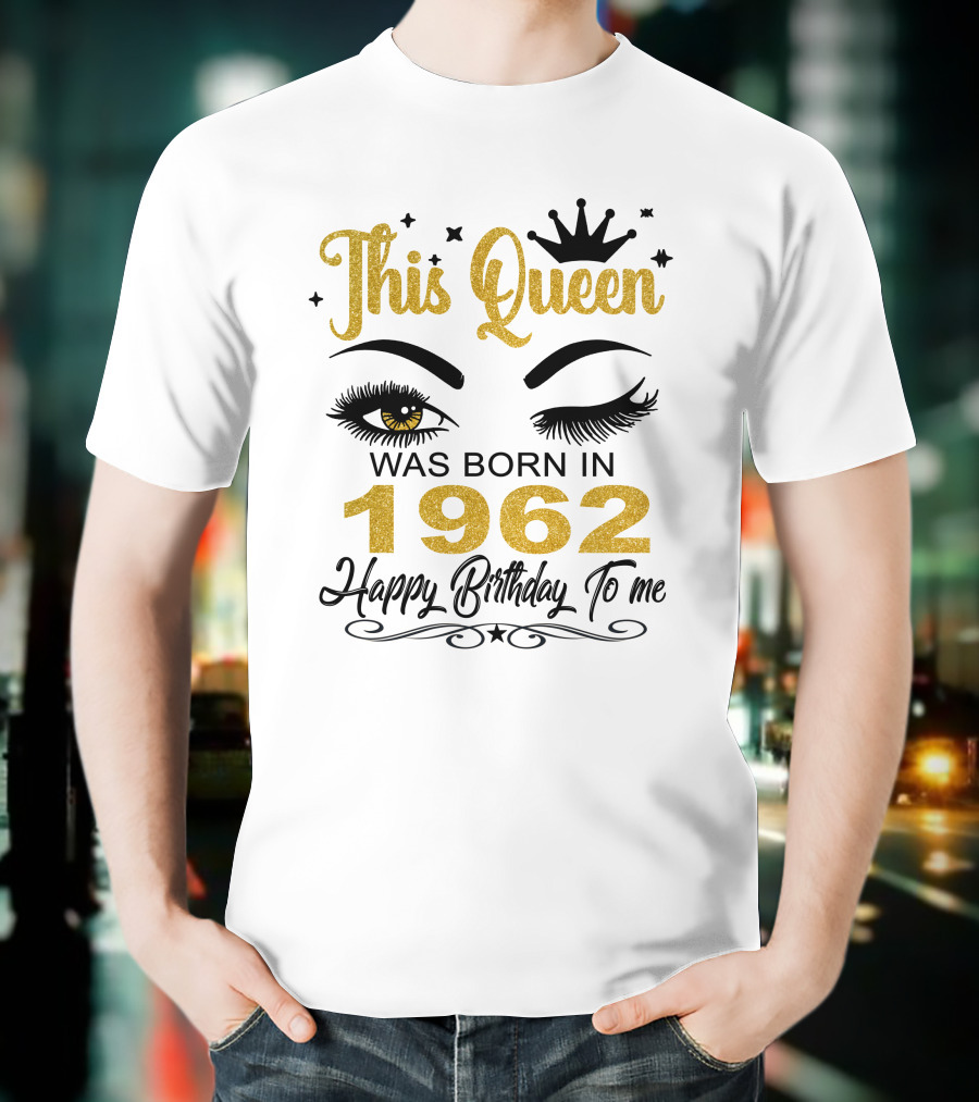 This Queen Was Born In 1962 Happy Birthday To Me T-Shirt