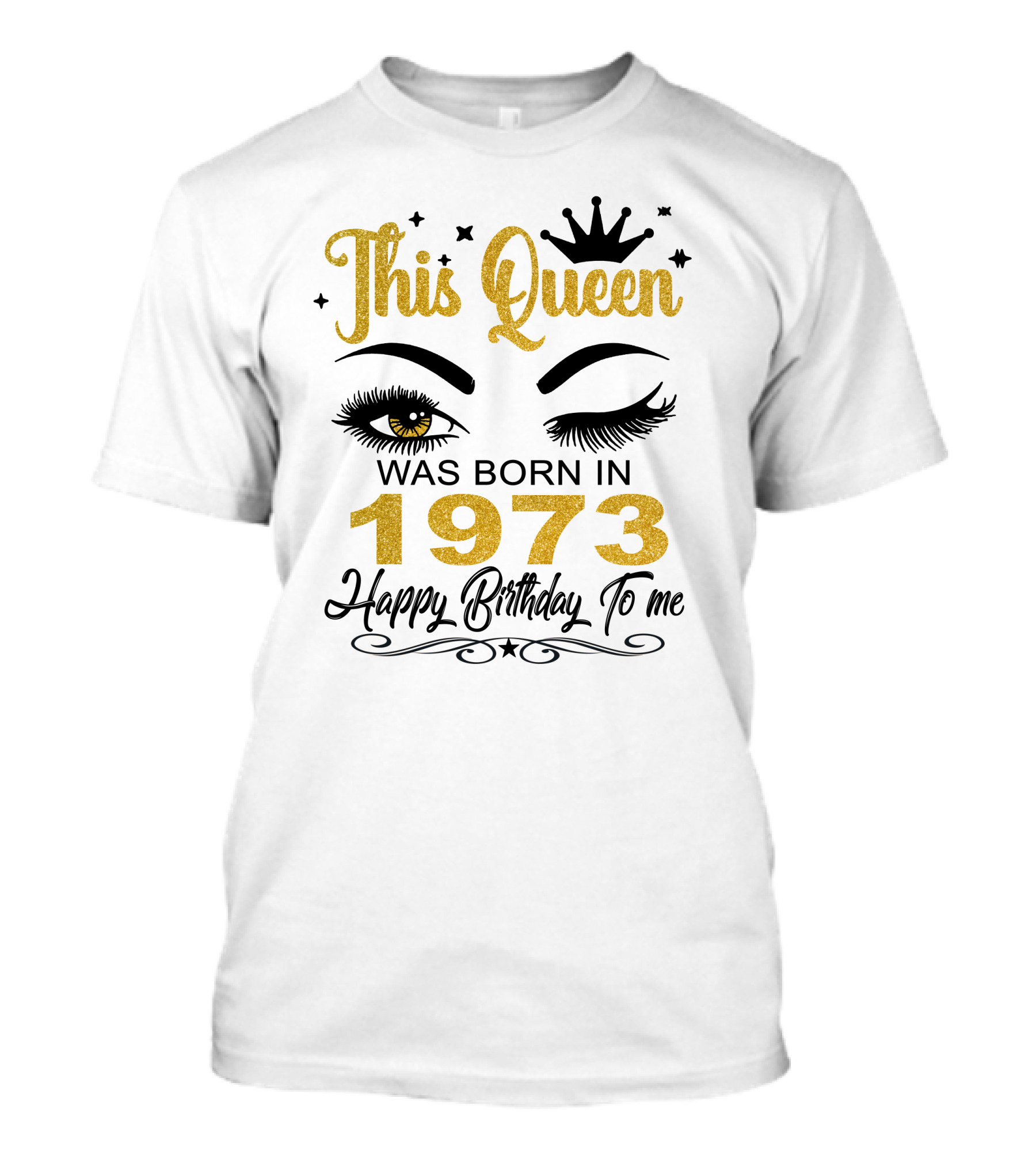 This Queen Was Born In 1973 Happy Birthday To Me T-Shirt