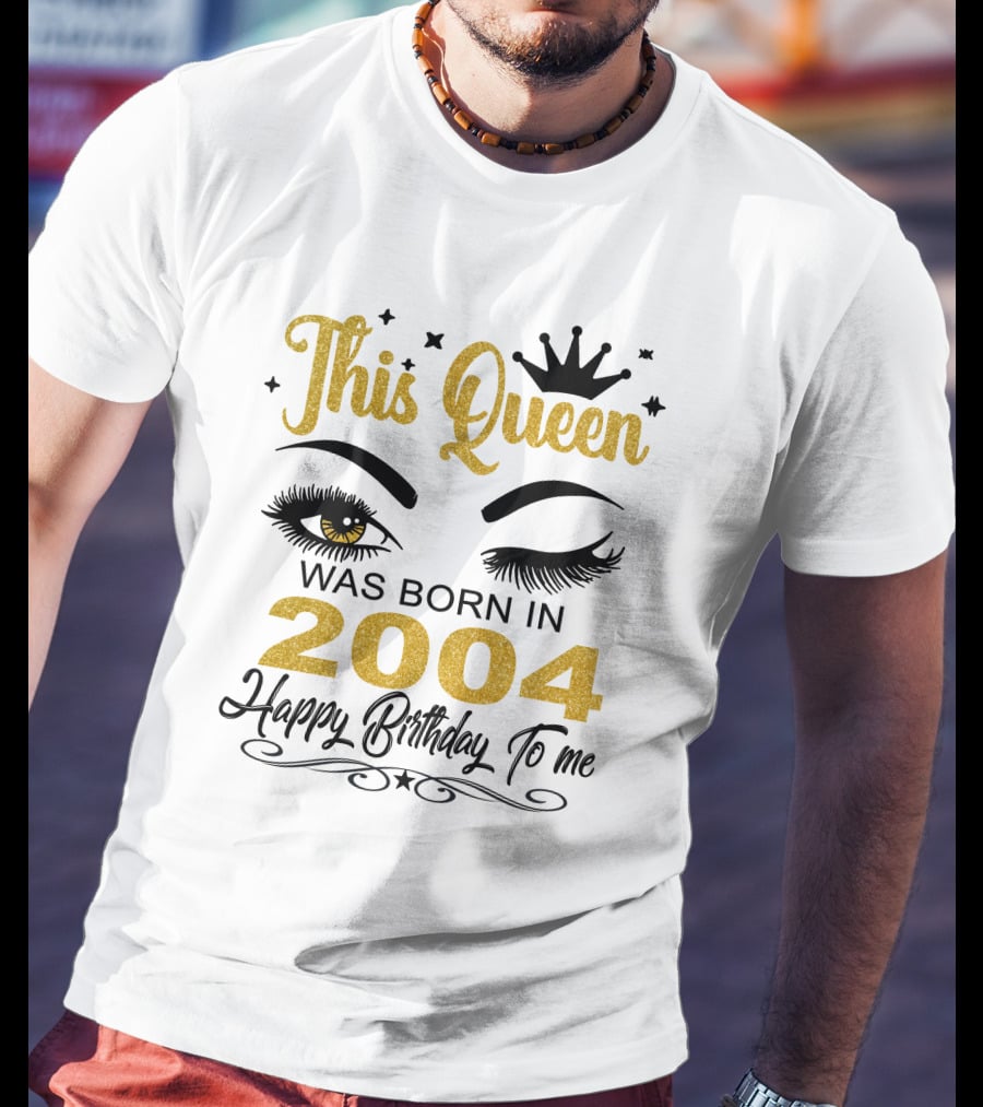 This Queen Was Born In 2004 Happy Birthday To Me Eyelashes Crown Stars T-Shirt