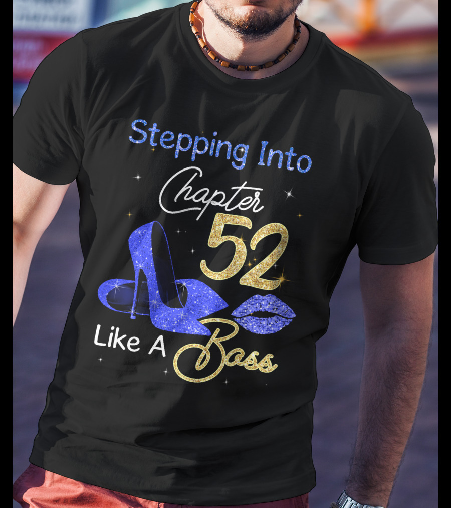 Stepping Into Chapter 52 Like A Boss T-Shirt