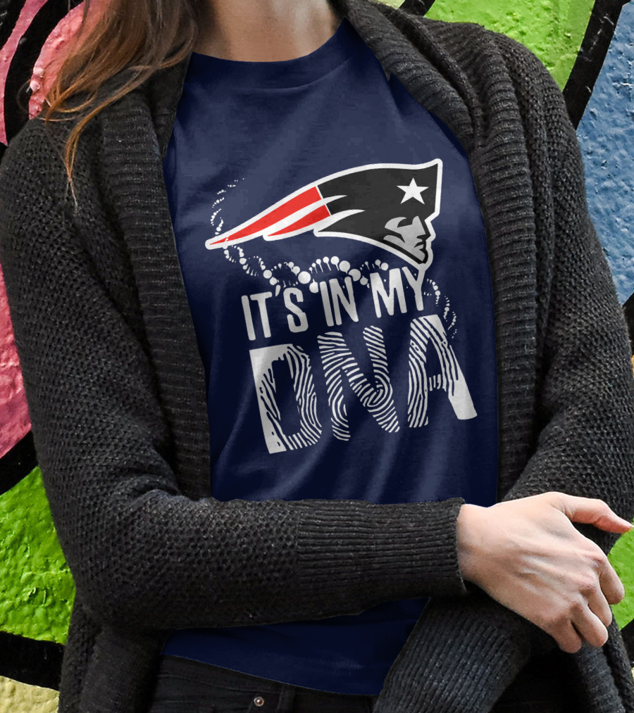 New England Patriots It's In My DNA T-Shirt