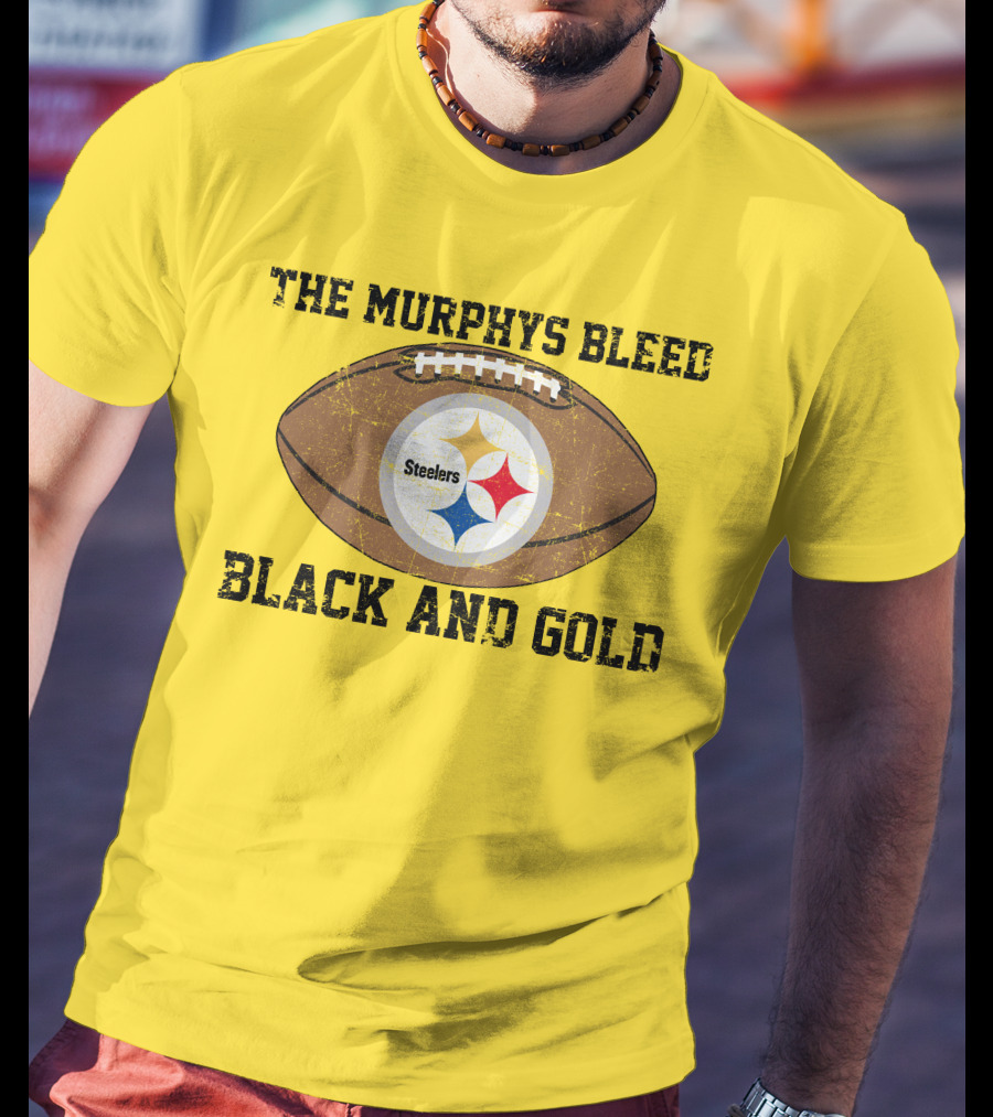 Pittsburgh Steelers The Murphys Bleed Black And Gold Football T-Shirt