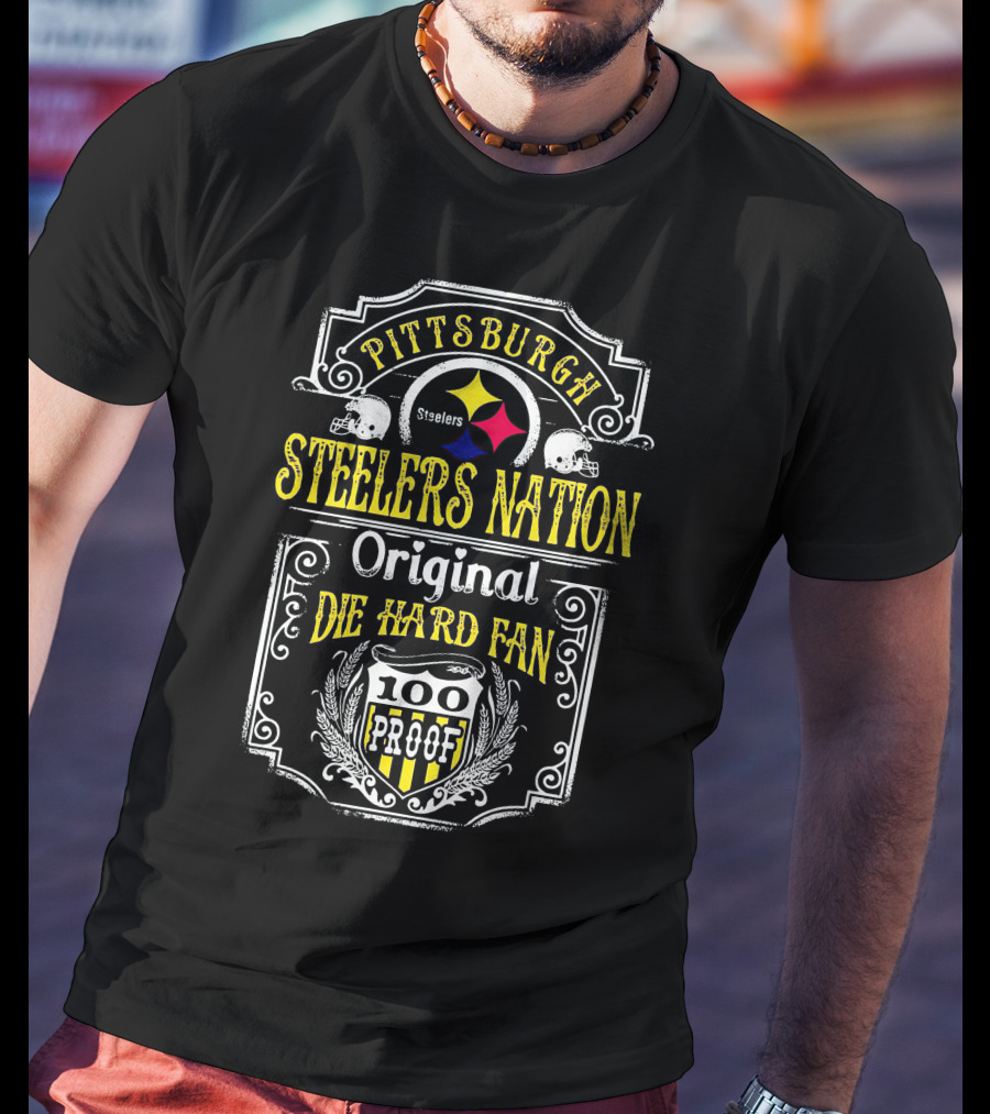 Pittsburgh Steelers Nation Original Die Hard Fan 100 Proof T-Shirt
