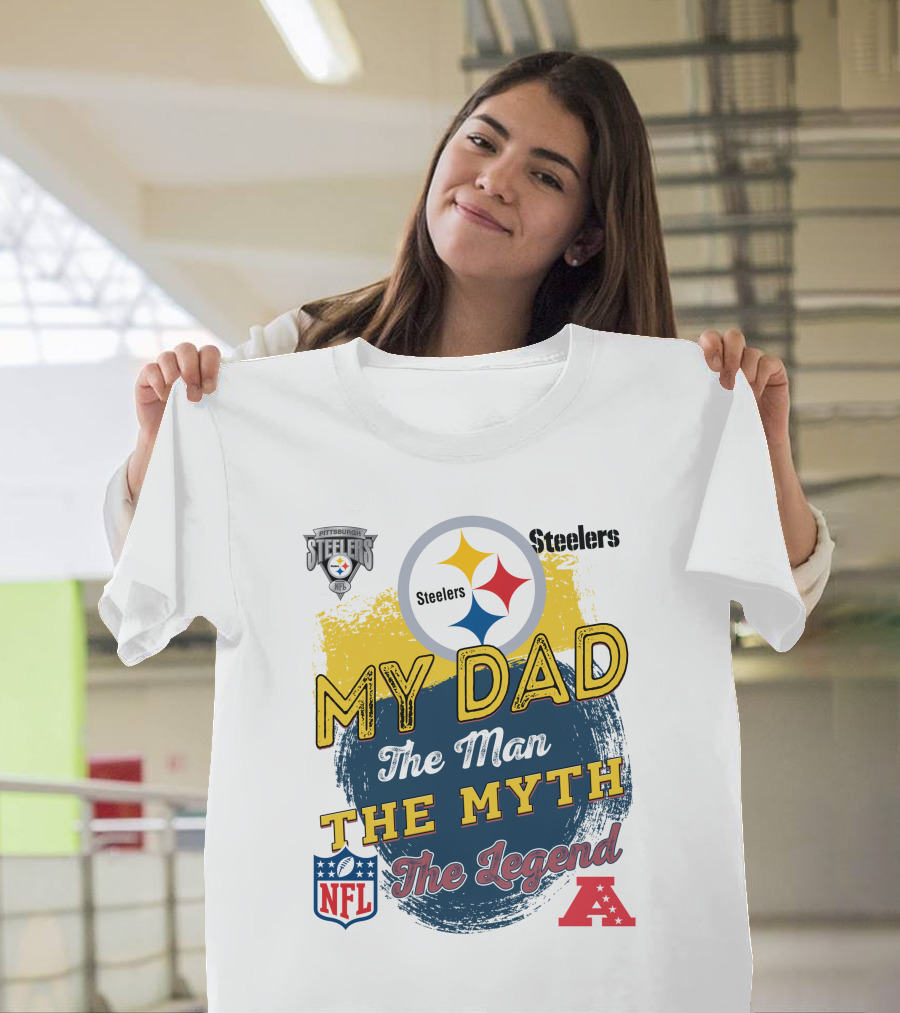 Pittsburgh Steelers My Dad The Man The Myth The Legend NFL AFC T-Shirt