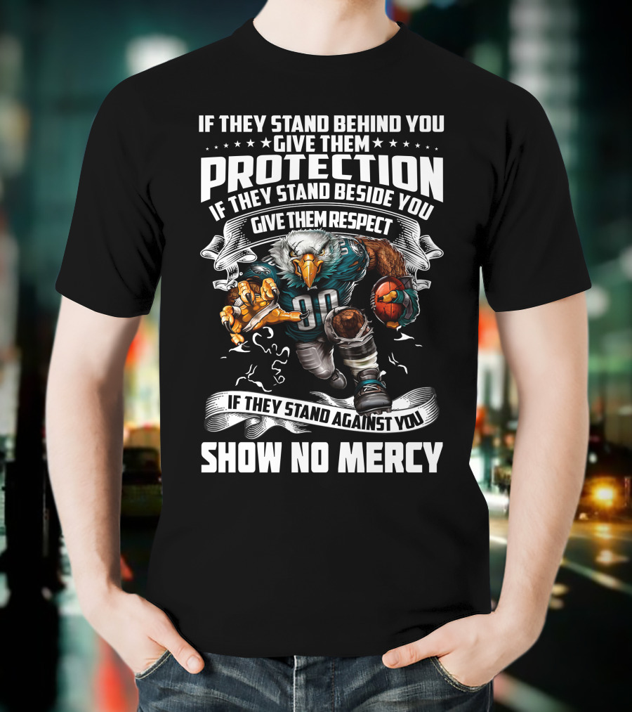 Philadelphia Eagles Protection Respect Show No Mercy T-Shirt