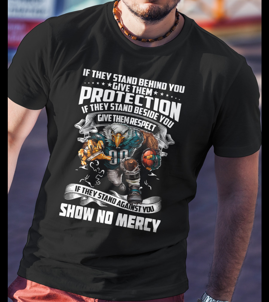 Philadelphia Eagles Protection Respect Show No Mercy T-Shirt