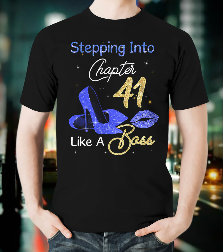 Stepping Into Chapter 41 Like A Boss T-Shirt