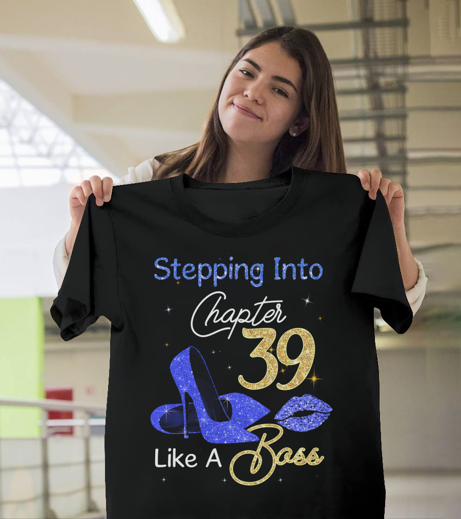 Stepping Into Chapter 39 Like A Boss T-Shirt