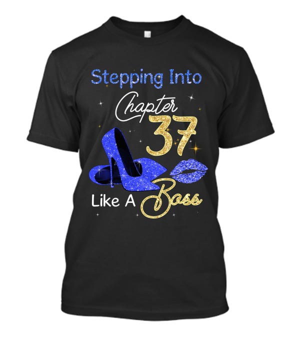Stepping Into Chapter 37 Like A Boss T-Shirt