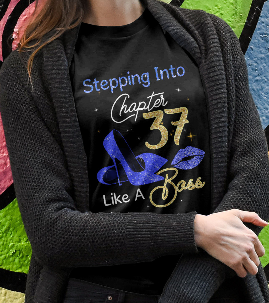 Stepping Into Chapter 37 Like A Boss T-Shirt