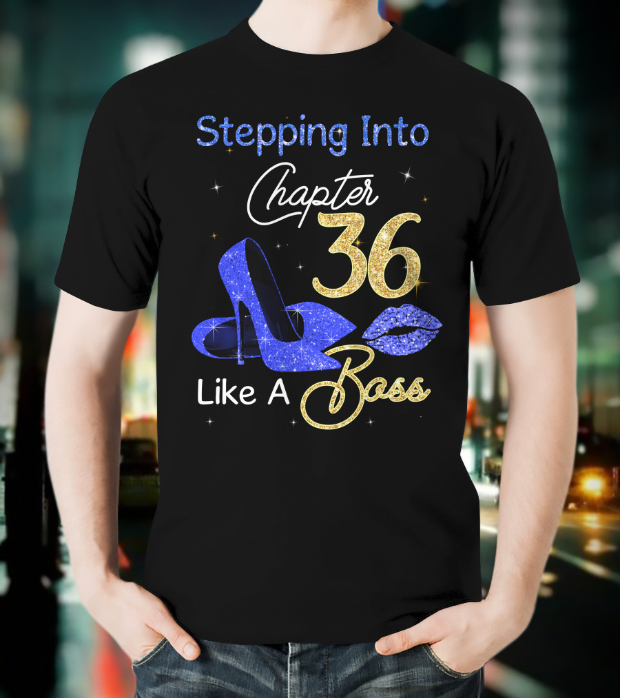 Stepping Into Chapter 36 Like A Boss T-Shirt
