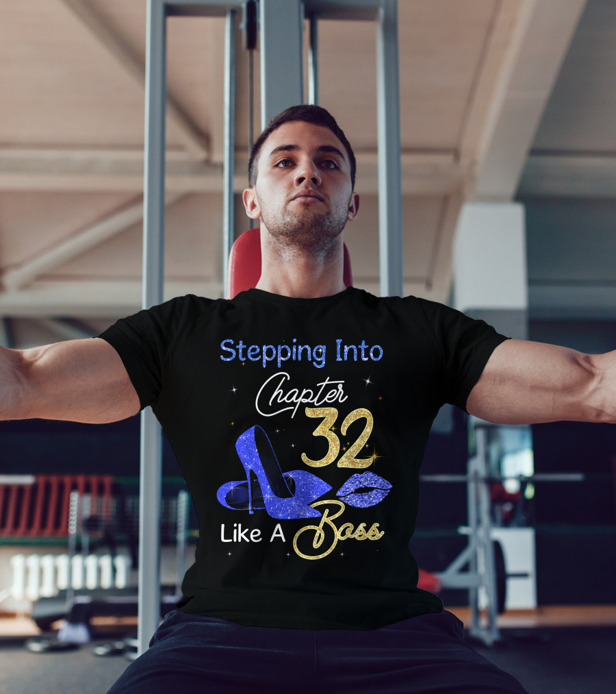 Stepping Into Chapter 32 Like A Boss T-Shirt
