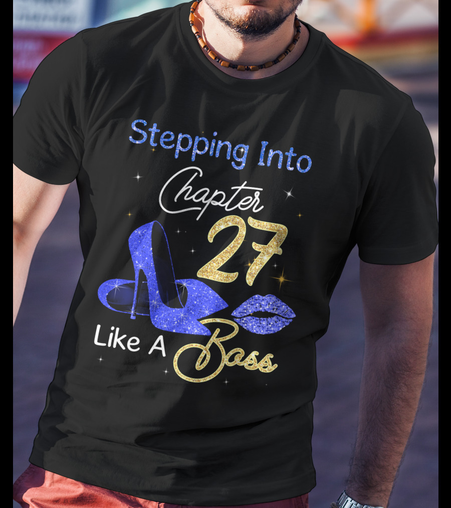 Stepping Into Chapter 27 Like A Boss T-Shirt