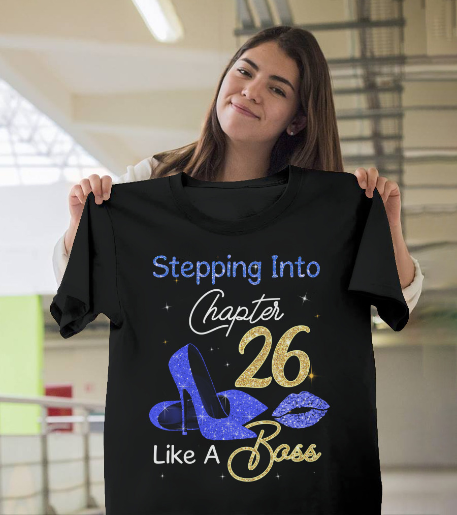 Stepping Into Chapter 26 Like A Boss T-Shirt