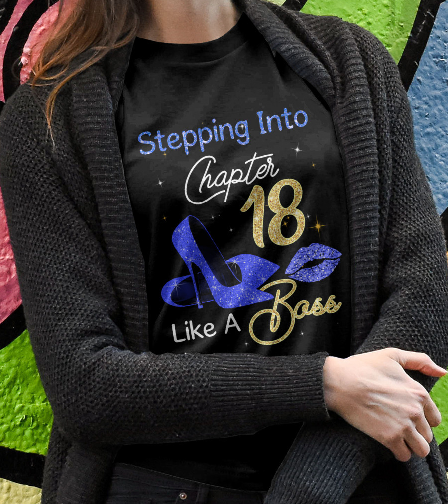 Stepping Into Chapter 18 Like A Boss T-Shirt