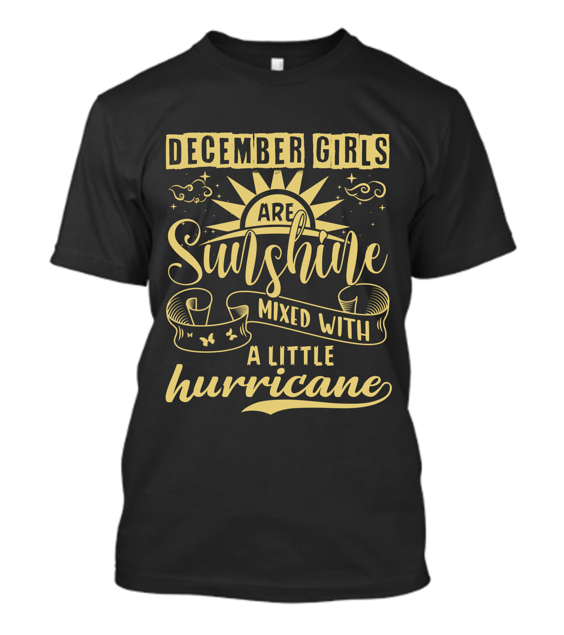 December Girls Are Sunshine Mixed With A Little Hurricane T-Shirt