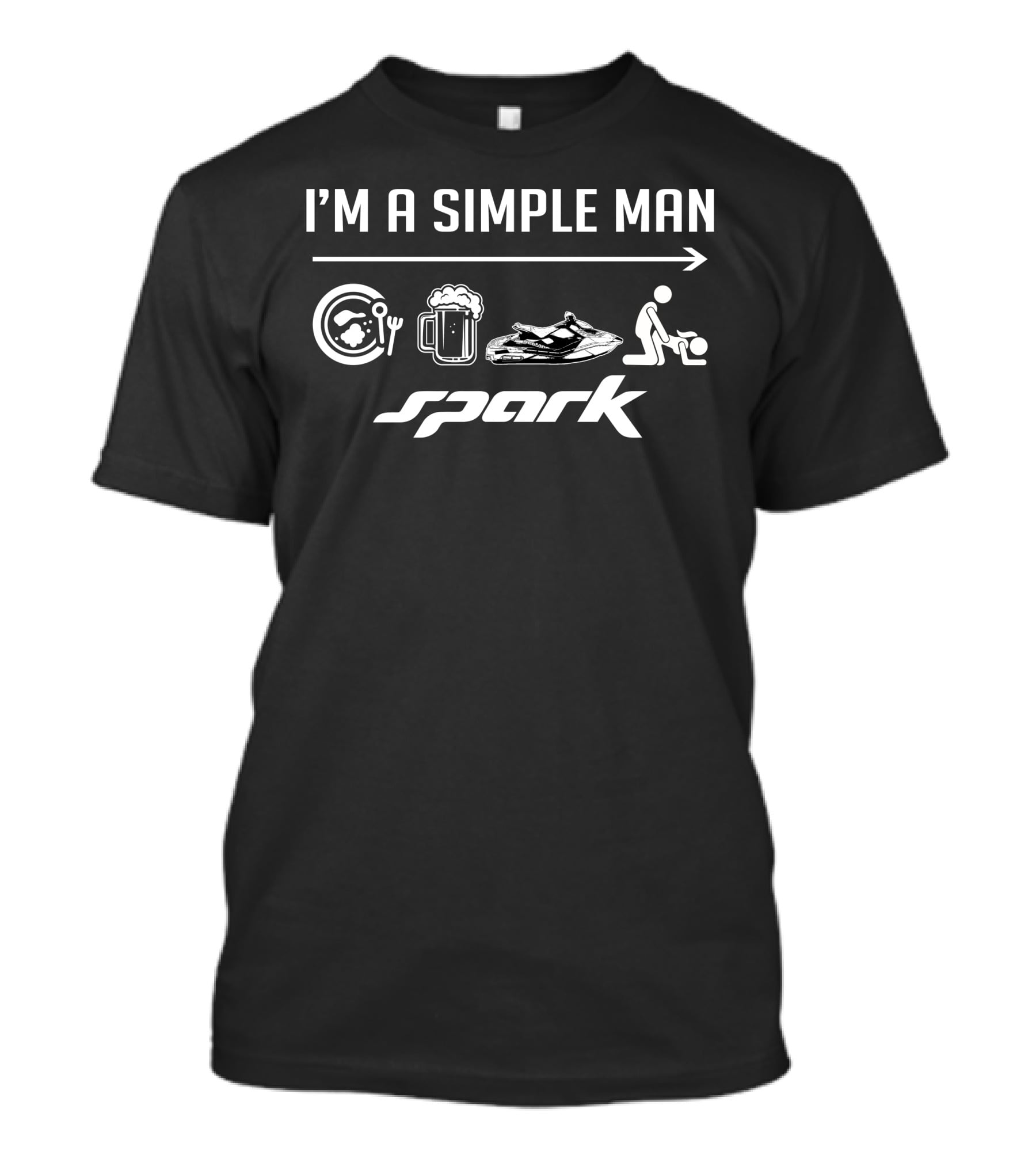 I'm A Simple Man Seadoo Spark T-Shirt