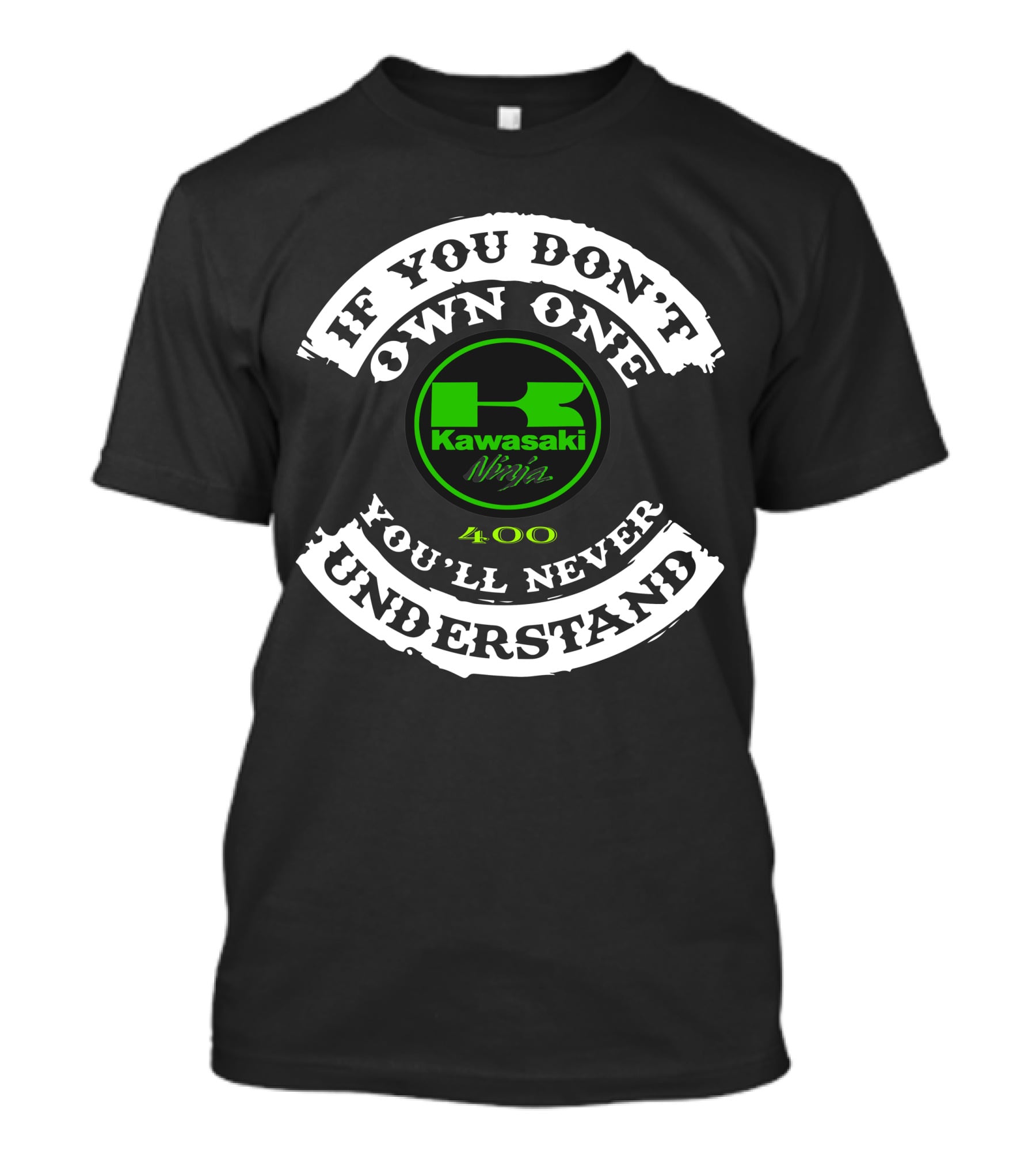 If You Don't Own One You'll Never Understand Kawasaki Ninja 400 T-Shirt