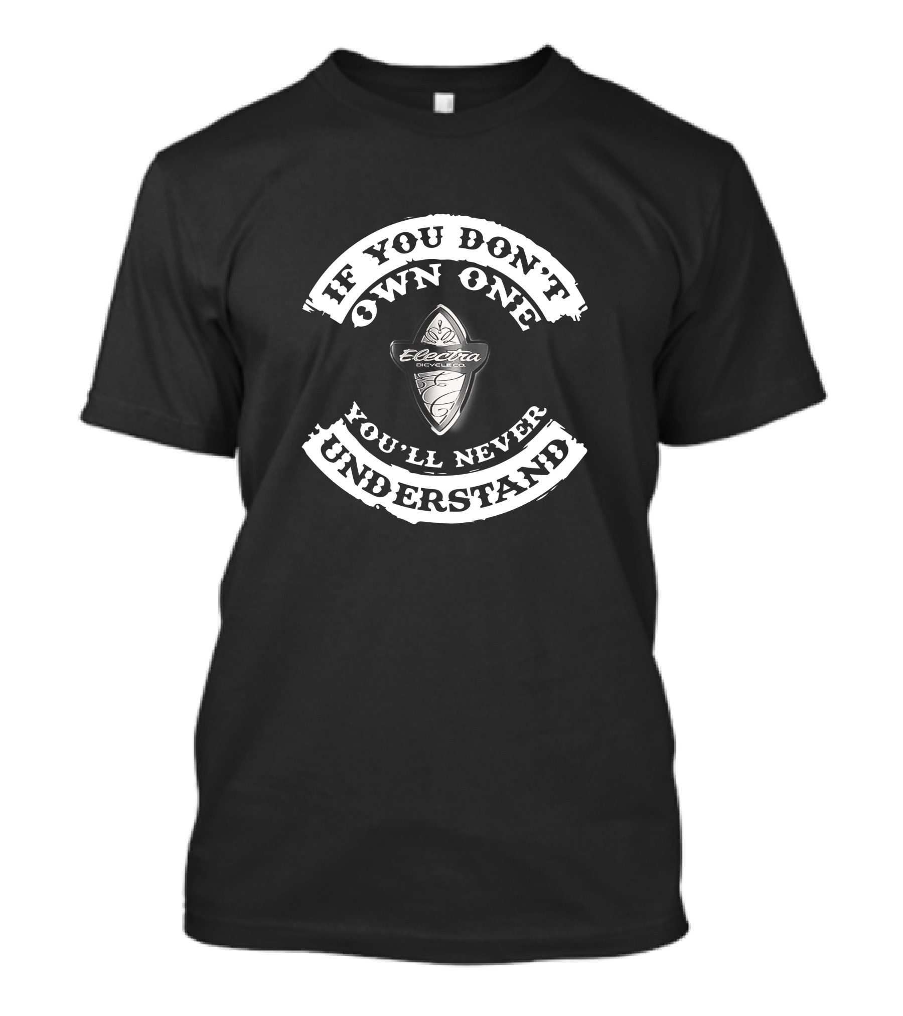 Electra Bicycle Co If You Don't Own One You'll Never Understand T-Shirt