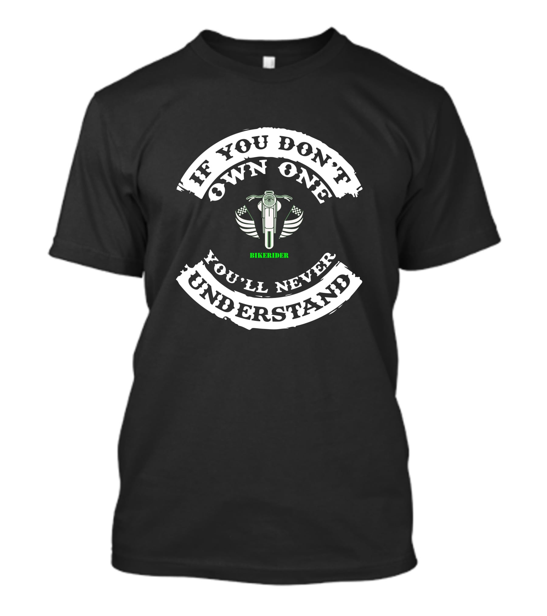 Bikerider If You Don't Own One You'll Never Understand T-Shirt