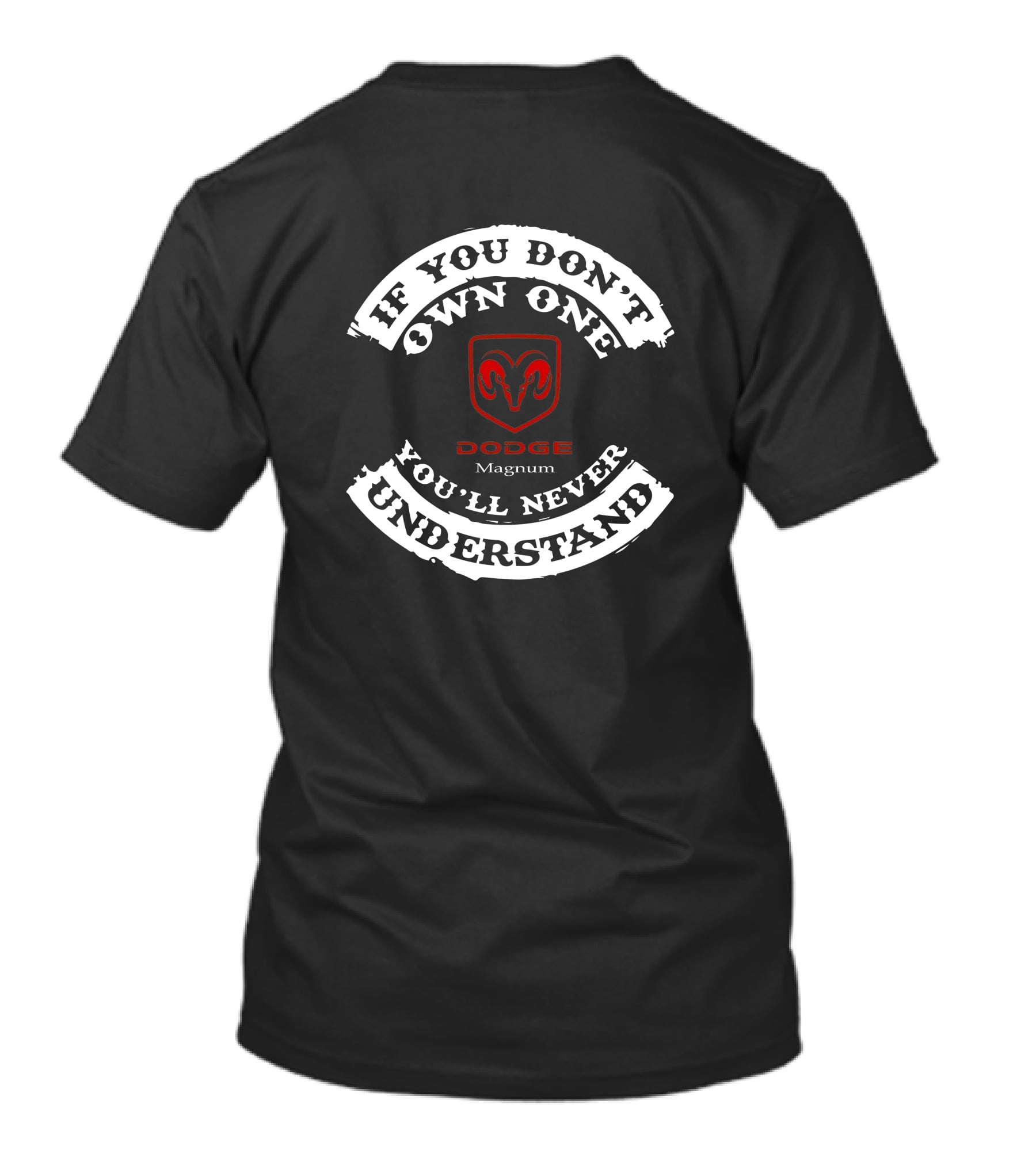 Dodge Magnum If You Don't Own One You'll Never Understand T-Shirt
