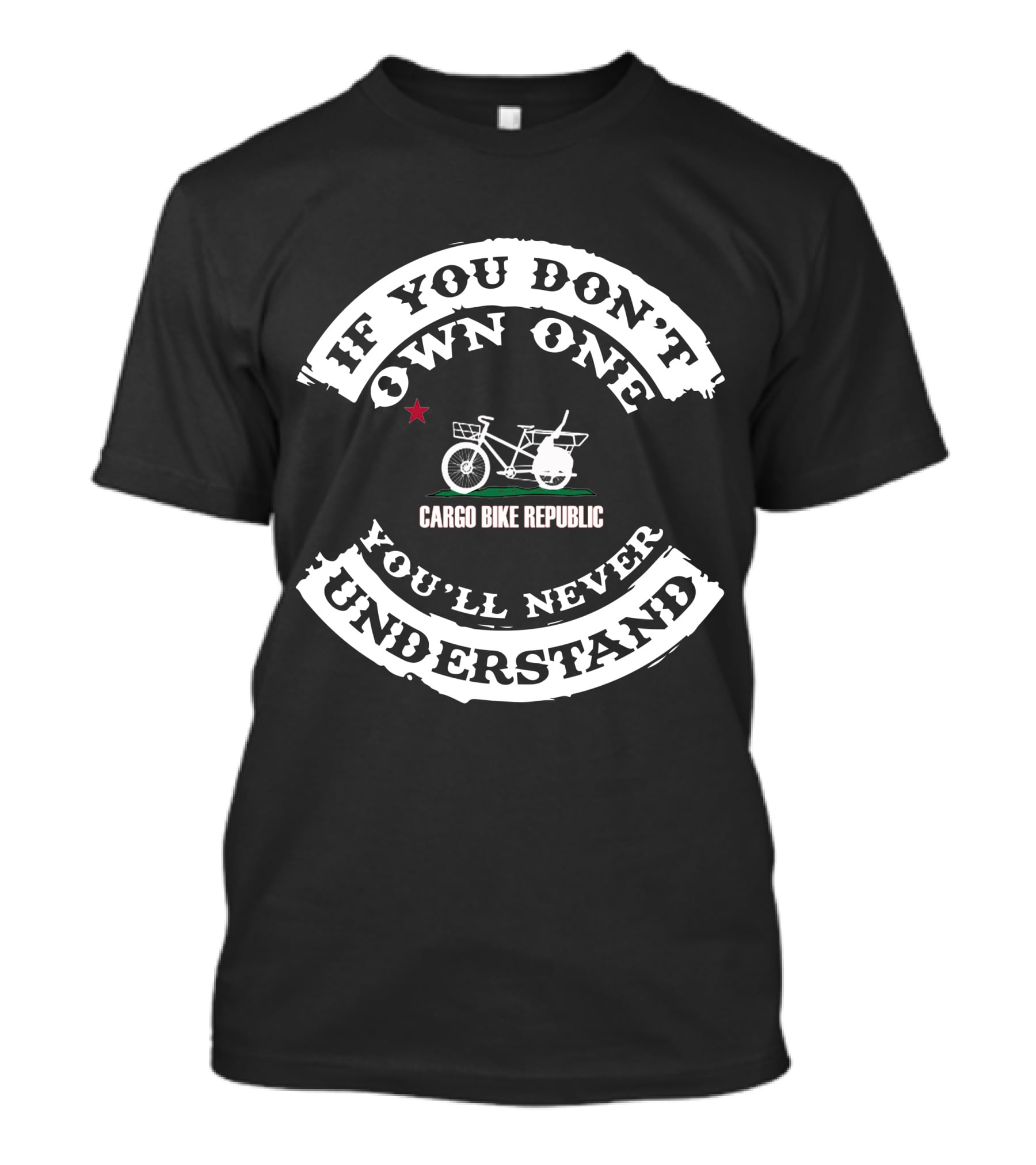 If You Don't Own One Cargo Bike Republic You'll Never Understand T-Shirt