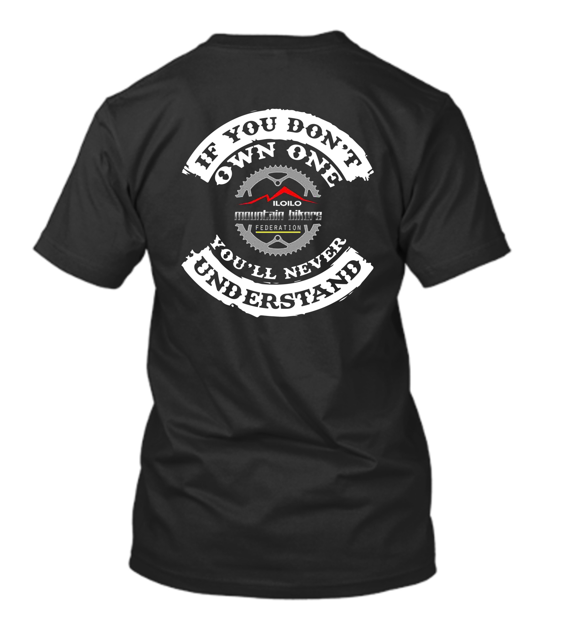 Iloilo Mountain Bikers Federation If You Don't Own One You'll Never Understand T-Shirt