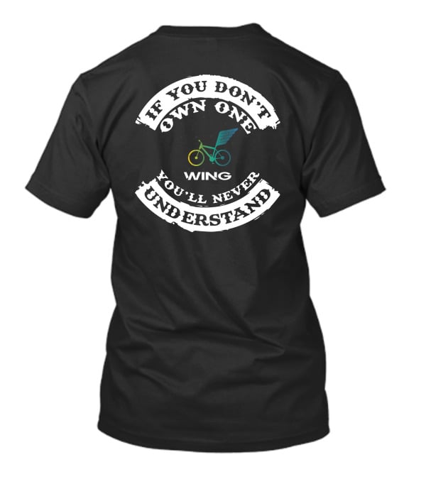 If You Don't Own One You'll Never Understand Wing EBike T-Shirt