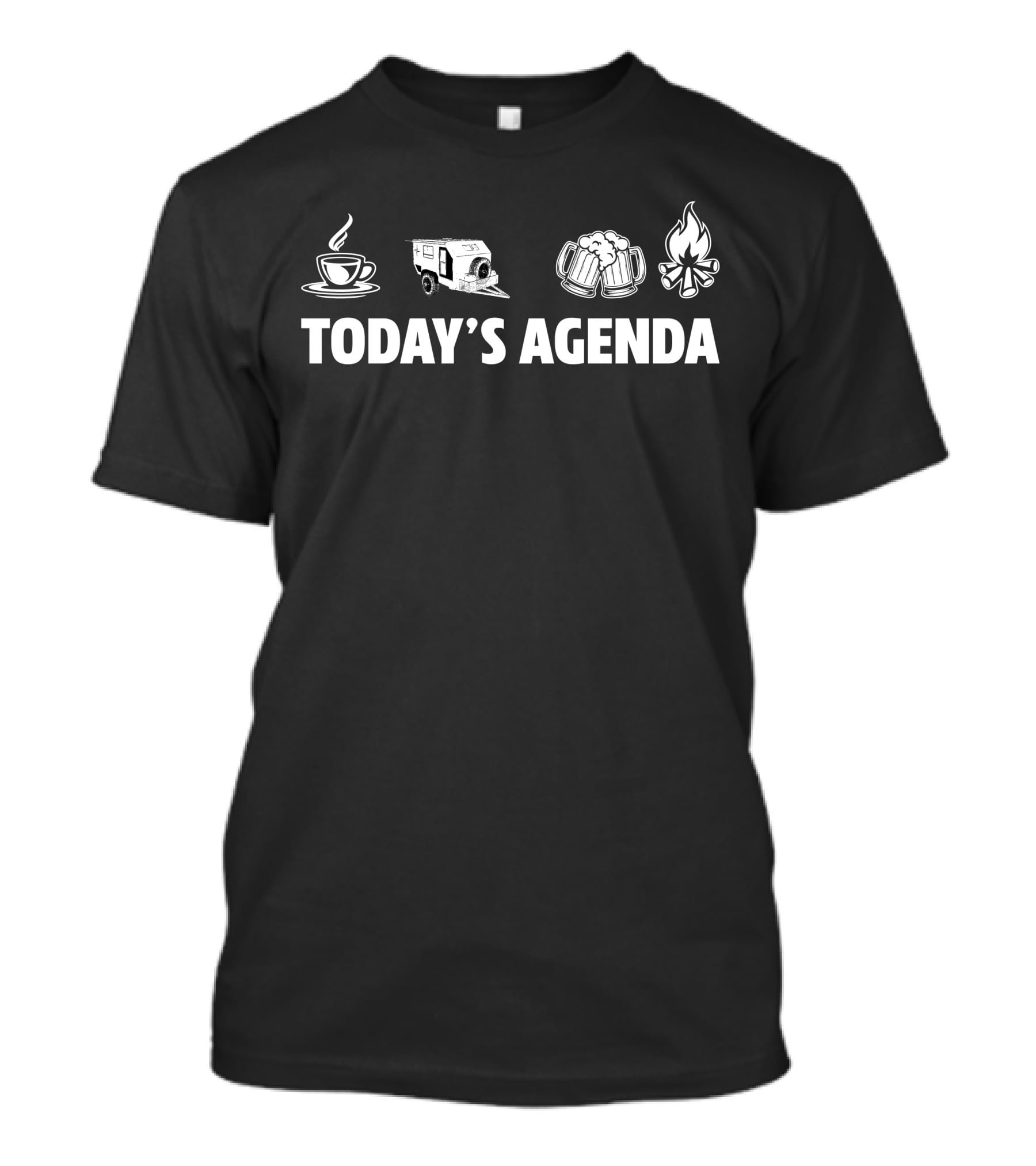 Today's Agenda Coffee Offroad Teardrop Trailer Beer Campfire T-Shirt