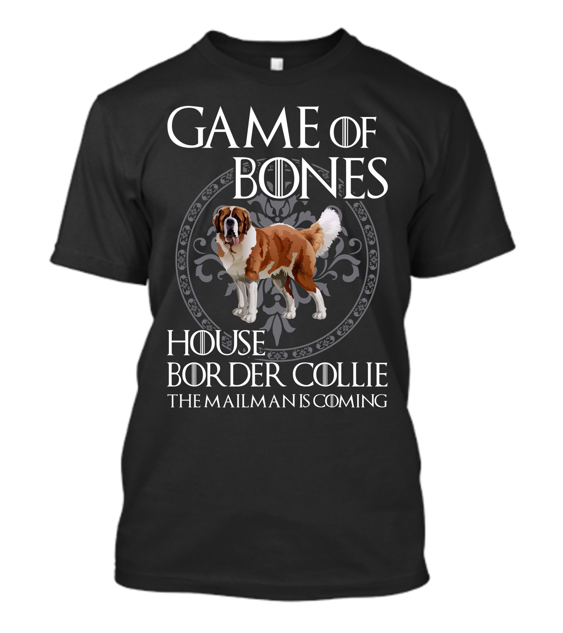 GAME OF BONES HOUSE BORDER COLLIE THE MAILMAN IS COMING T-Shirt