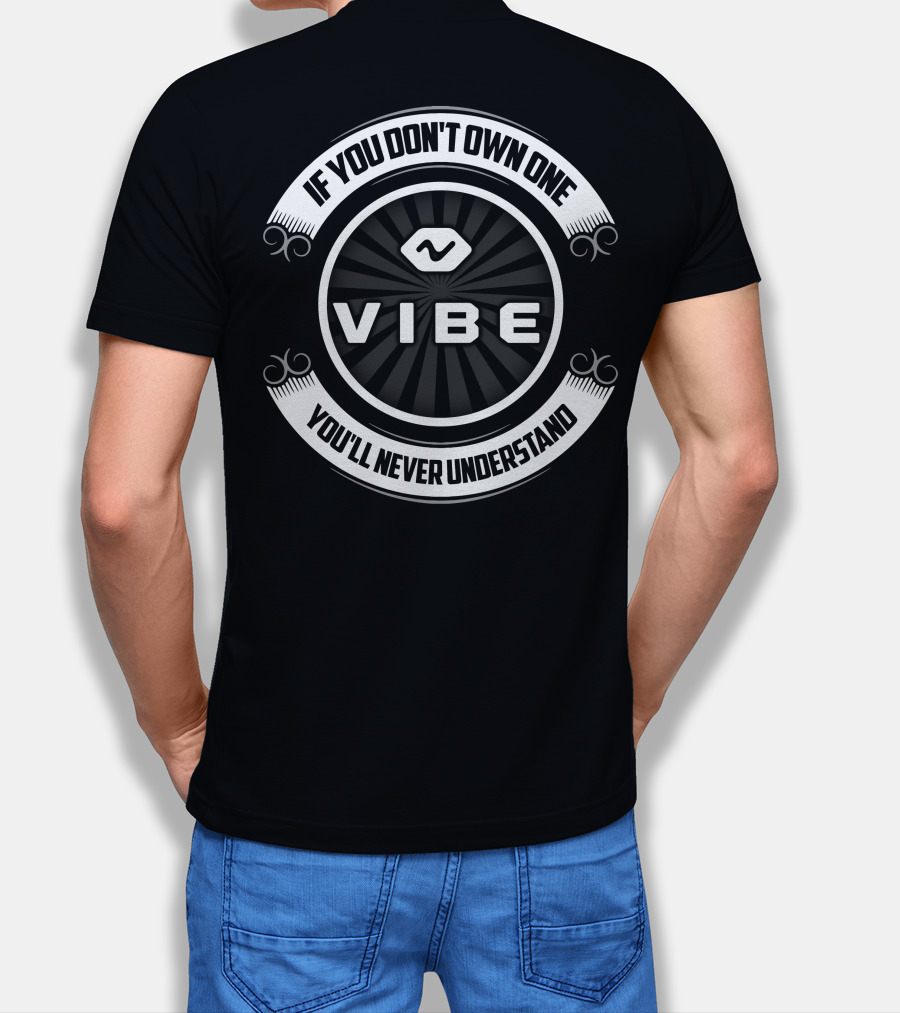 If You Don't Own One You'll Never Understand Vibe Shearwater T-Shirt