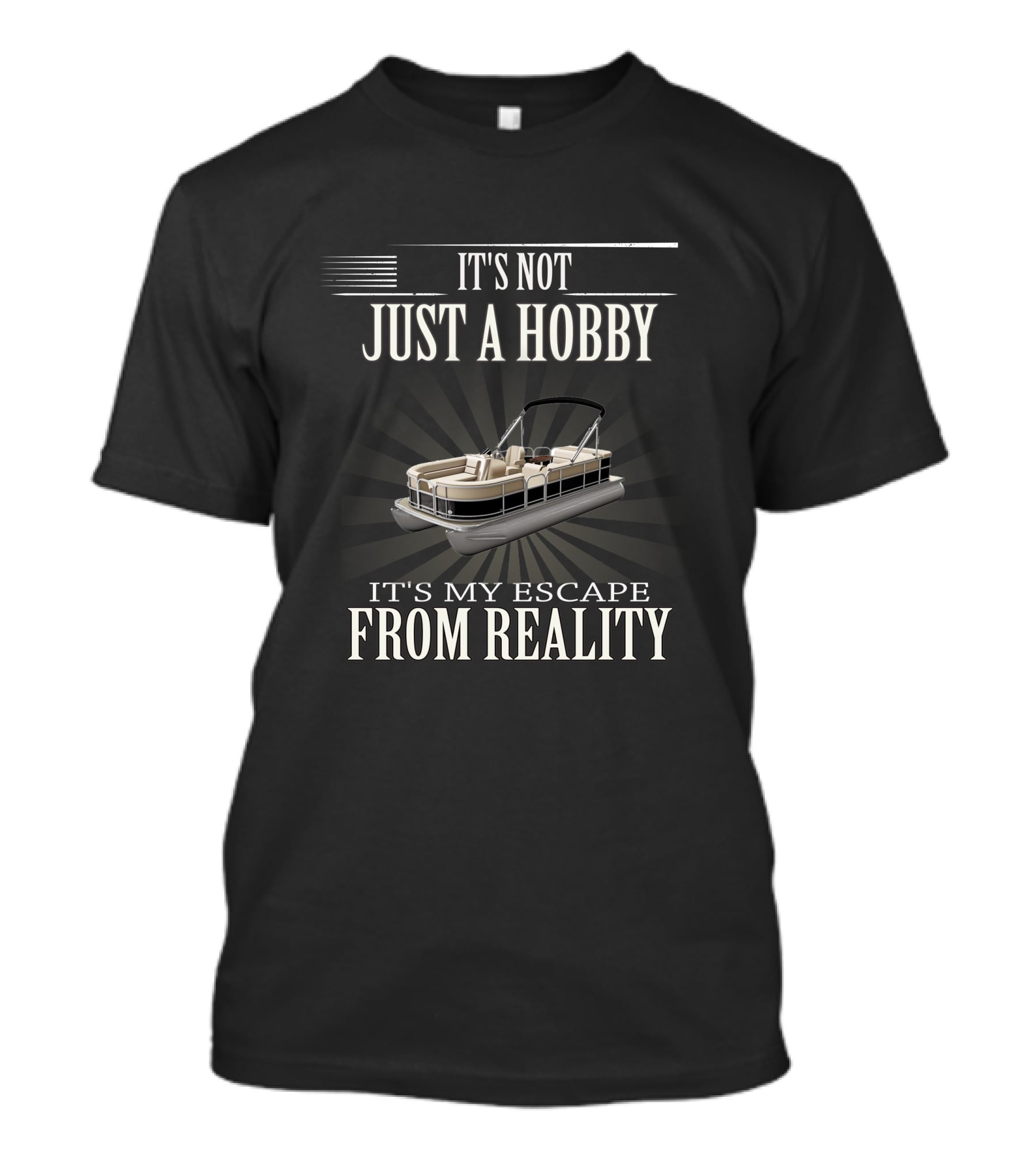 IT'S NOT JUST A HOBBY IT'S MY ESCAPE FROM REALITY BONTON BOAT T-Shirt