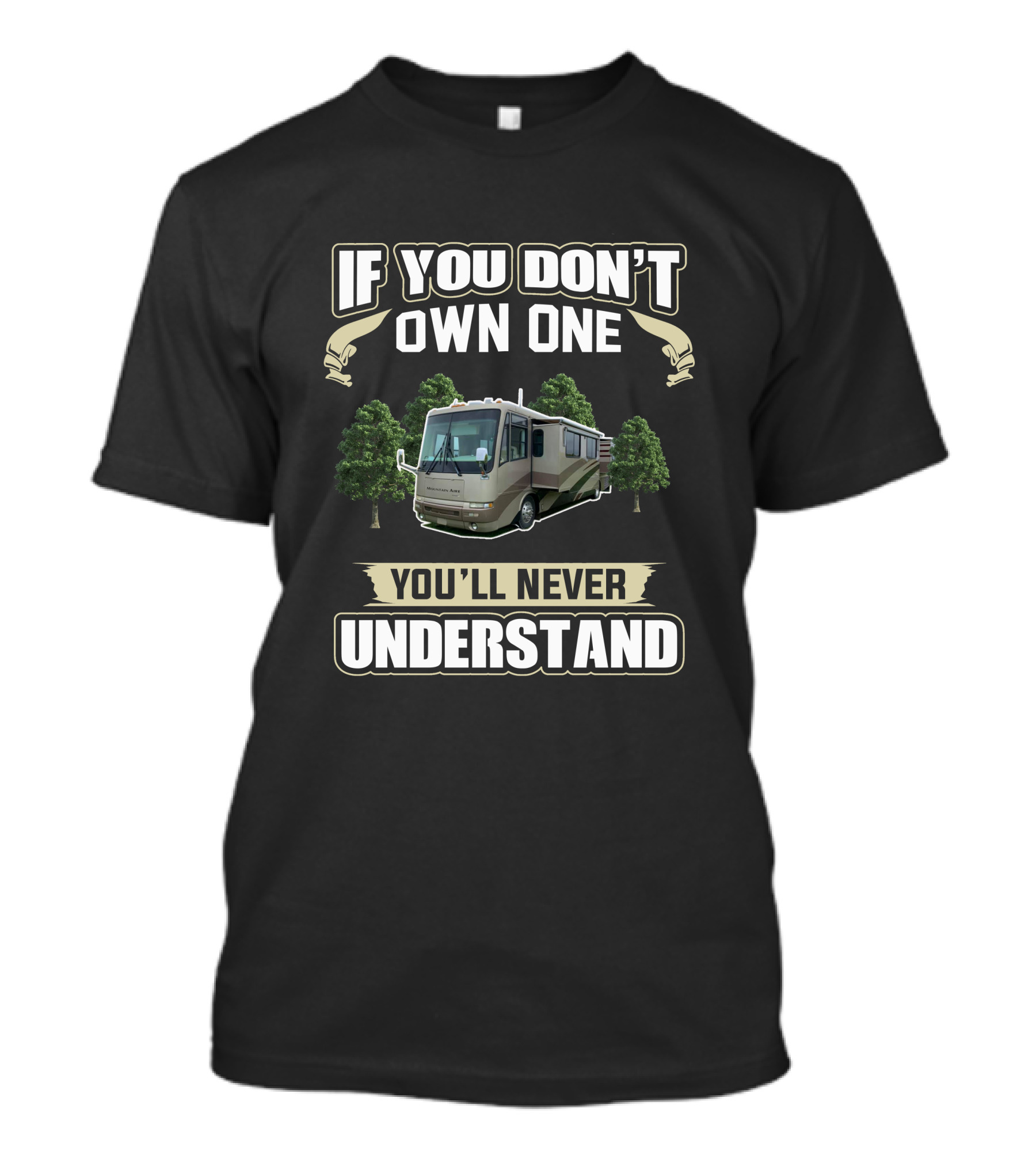 Newmar Motorhome If You Don't Own One You'll Never Understand T-Shirt