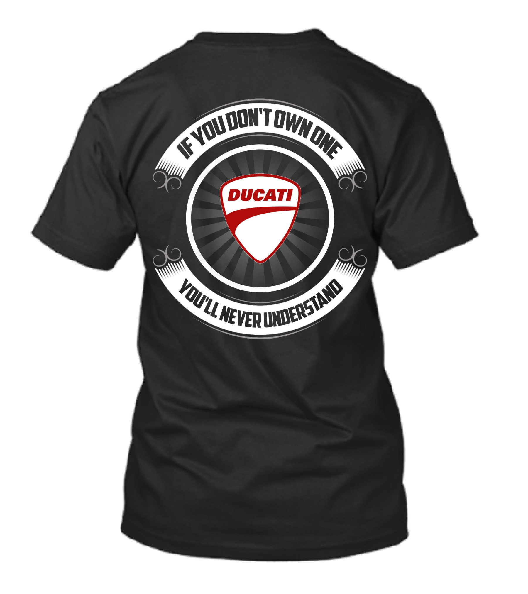 Ducati If You Don't Own One You'll Never Understand T-Shirt